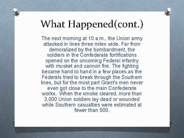 What Happened(cont. ) The next morning at 10 a. m. , the Union army