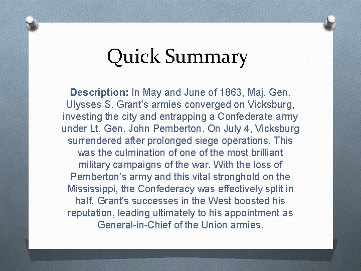 Quick Summary Description: In May and June of 1863, Maj. Gen. Ulysses S. Grant’s