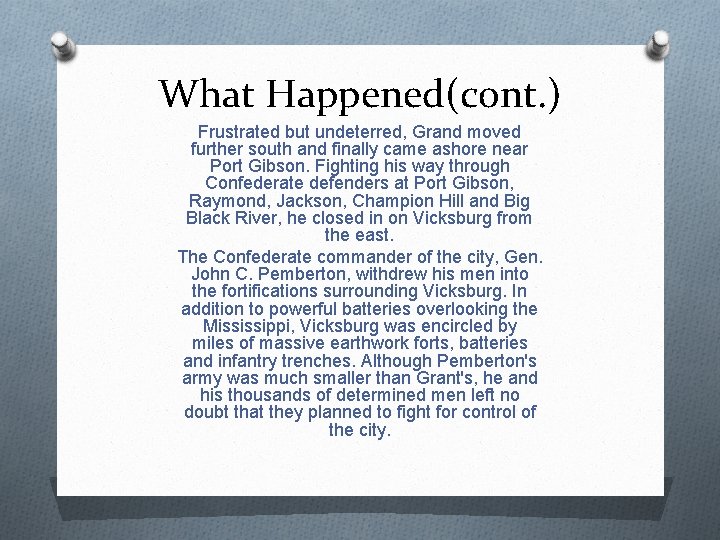 What Happened(cont. ) Frustrated but undeterred, Grand moved further south and finally came ashore