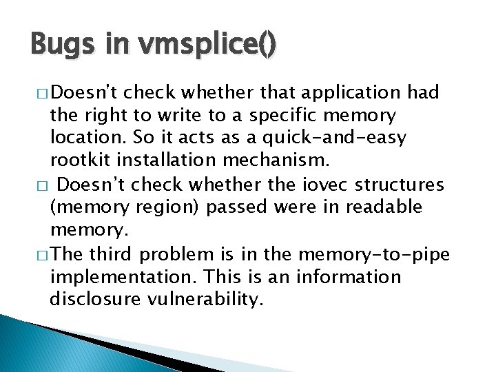 Bugs in vmsplice() � Doesn't check whether that application had the right to write