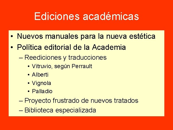 Ediciones académicas • Nuevos manuales para la nueva estética • Política editorial de la