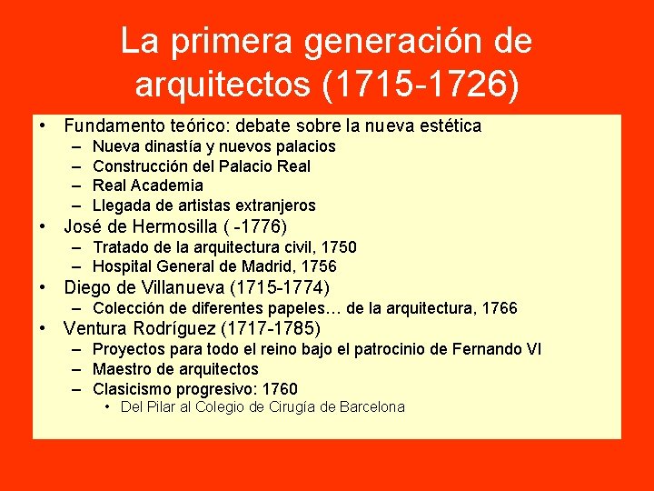 La primera generación de arquitectos (1715 -1726) • Fundamento teórico: debate sobre la nueva