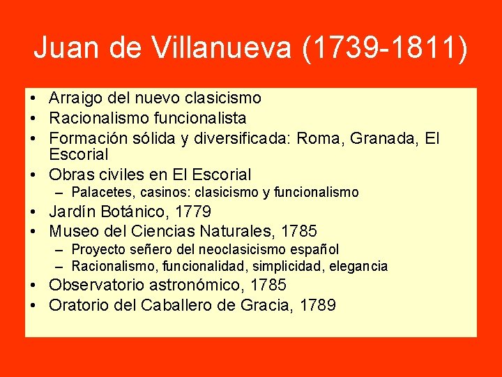 Juan de Villanueva (1739 -1811) • Arraigo del nuevo clasicismo • Racionalismo funcionalista •