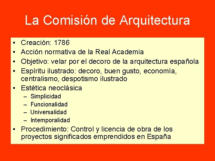 La Comisión de Arquitectura • • Creación: 1786 Acción normativa de la Real Academia