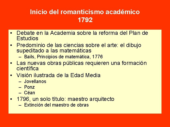 Inicio del romanticismo académico 1792 • Debate en la Academia sobre la reforma del