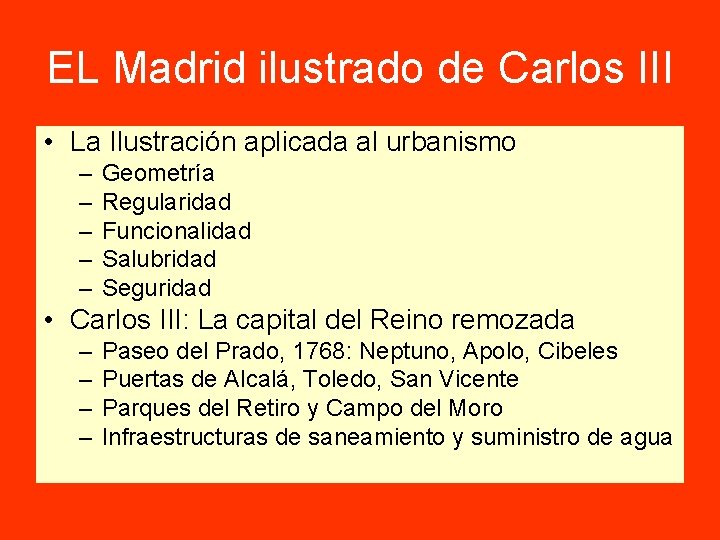 EL Madrid ilustrado de Carlos III • La Ilustración aplicada al urbanismo – –