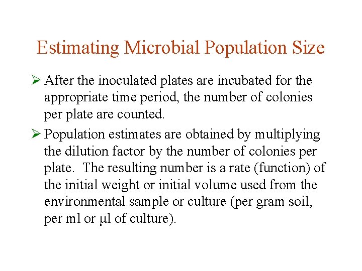 Estimating Microbial Population Size Ø After the inoculated plates are incubated for the appropriate
