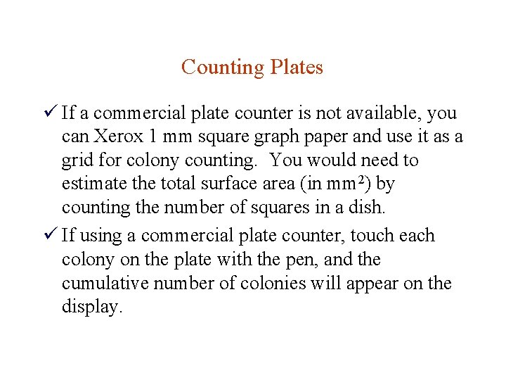 Counting Plates ü If a commercial plate counter is not available, you can Xerox