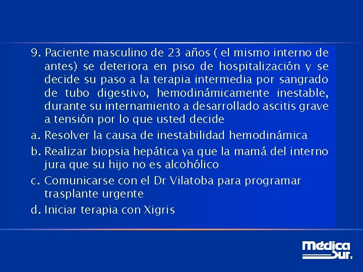 9. Paciente masculino de 23 años ( el mismo interno de antes) se deteriora