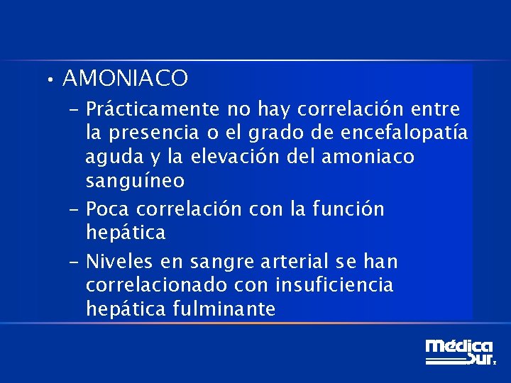  • AMONIACO – Prácticamente no hay correlación entre la presencia o el grado