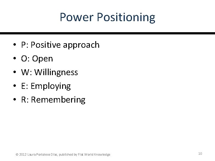 Power Positioning • • • P: Positive approach O: Open W: Willingness E: Employing