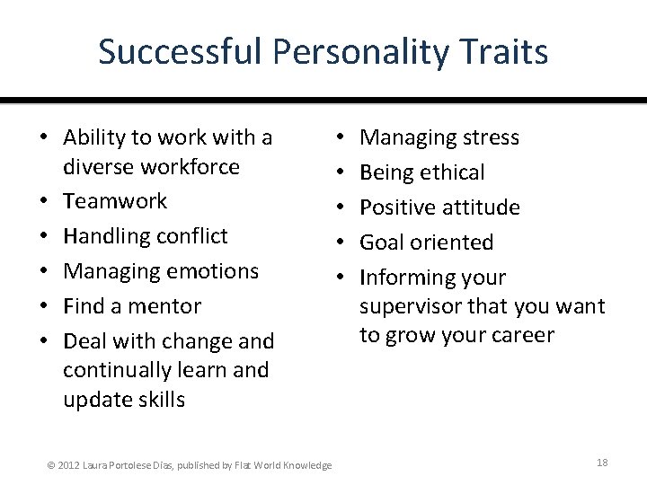 Successful Personality Traits • Ability to work with a diverse workforce • Teamwork •