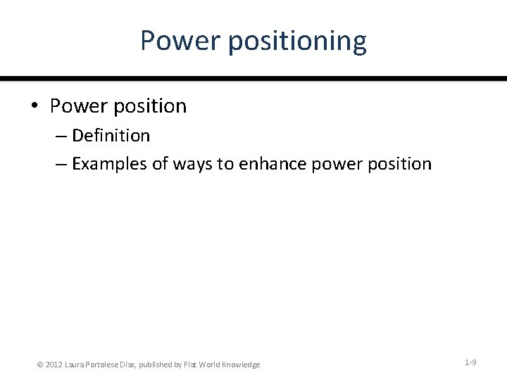 Power positioning • Power position – Definition – Examples of ways to enhance power