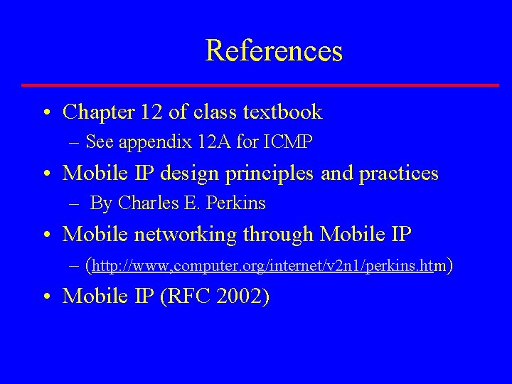 References • Chapter 12 of class textbook – See appendix 12 A for ICMP