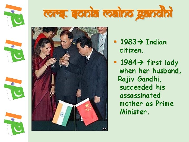 Mrs. Sonia Maino Gandhi § 1983 Indian citizen. § 1984 first lady when her