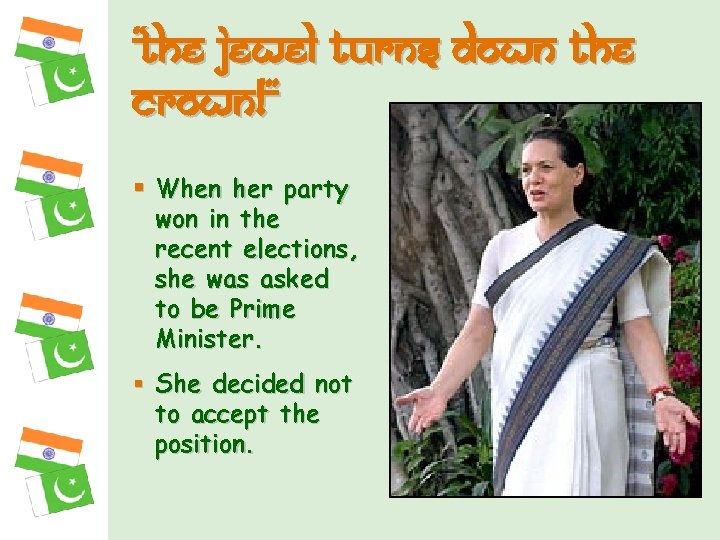 “The Jewel turns down the crown!” § When her party won in the recent