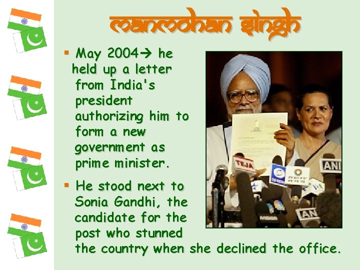 Manmohan Singh § May 2004 he held up a letter from India's president authorizing