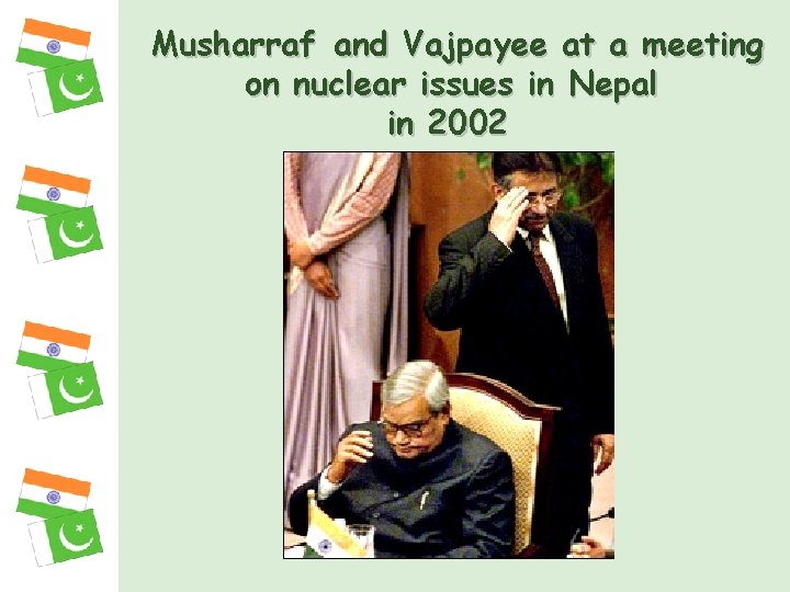 Musharraf and Vajpayee at a meeting on nuclear issues in Nepal in 2002 