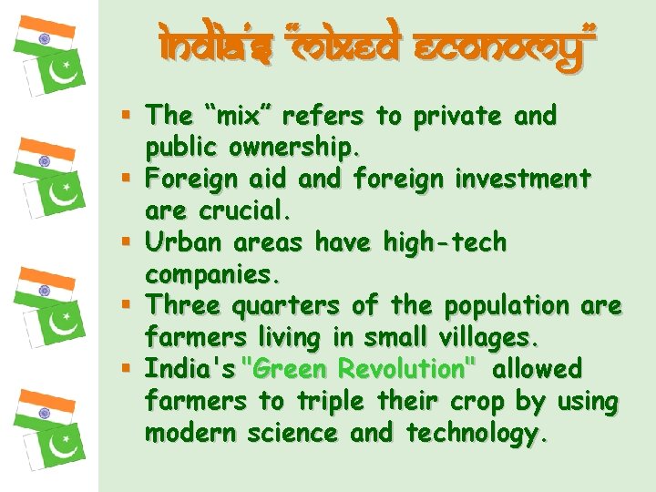 India’s “mixed economy” § The “mix” refers to private and public ownership. § Foreign