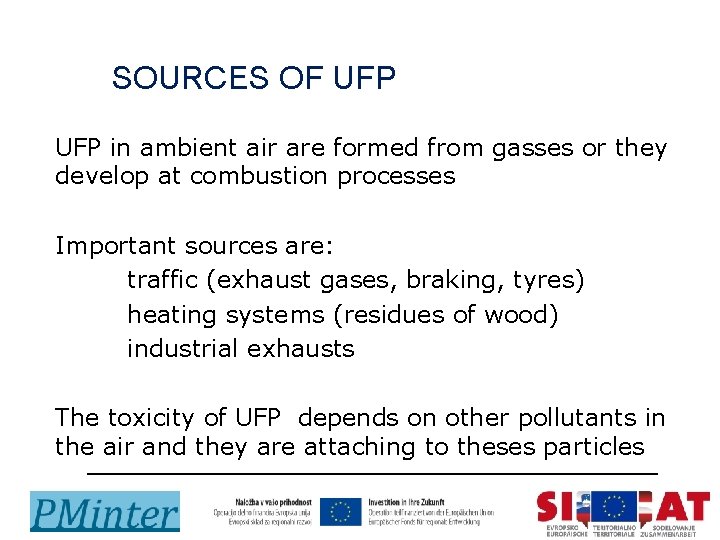 SOURCES OF UFP in ambient air are formed from gasses or they develop at
