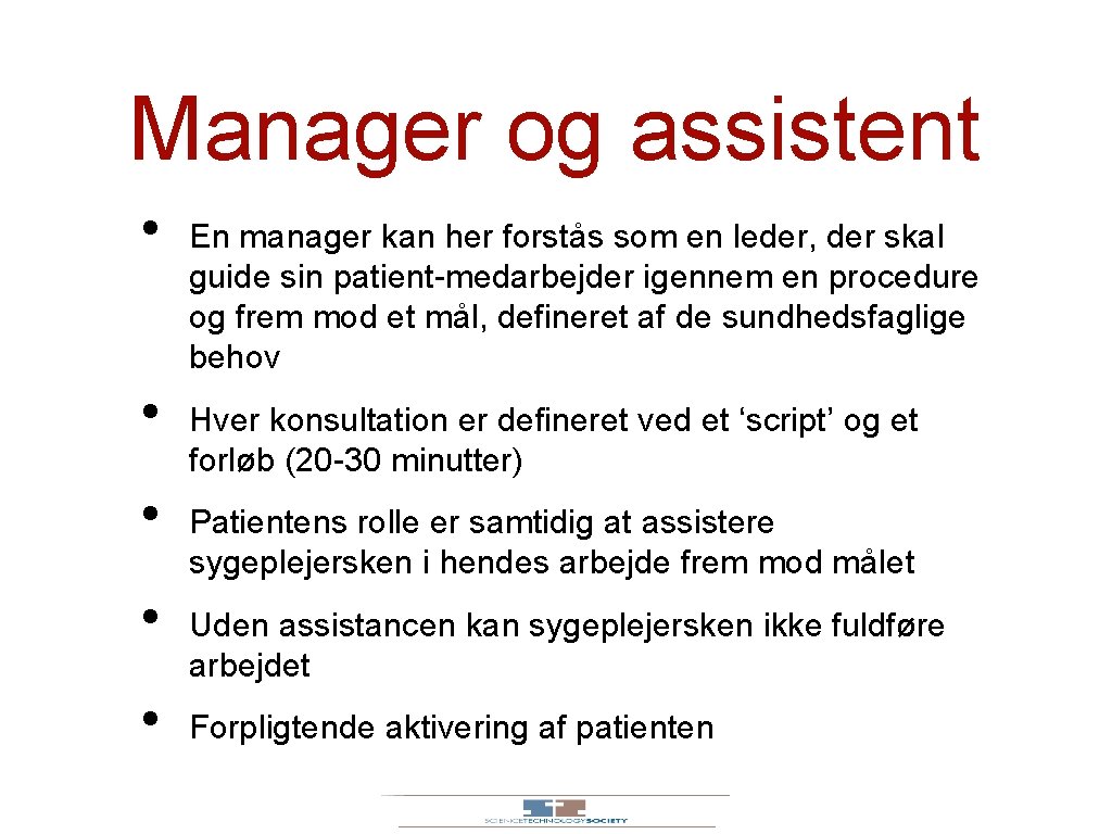 Manager og assistent • • • En manager kan her forstås som en leder,