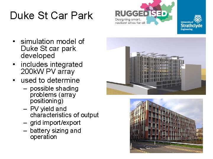Duke St Car Park • simulation model of Duke St car park developed •