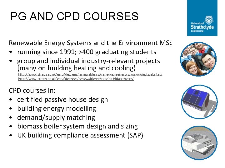 PG AND CPD COURSES Renewable Energy Systems and the Environment MSc • running since