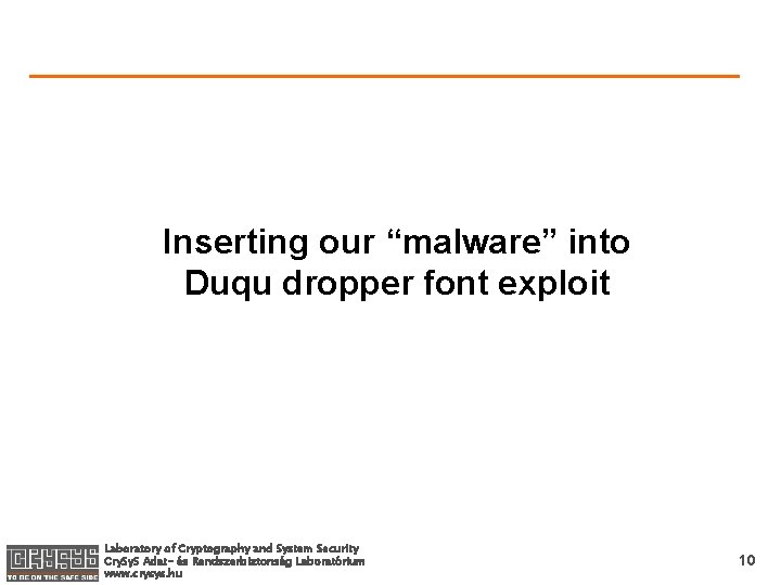 Inserting our “malware” into Duqu dropper font exploit Laboratory of Cryptography and System Security