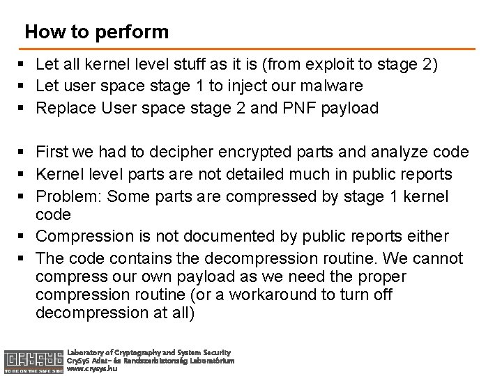 How to perform § Let all kernel level stuff as it is (from exploit
