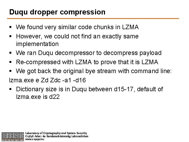 Duqu dropper compression § We found very similar code chunks in LZMA § However,