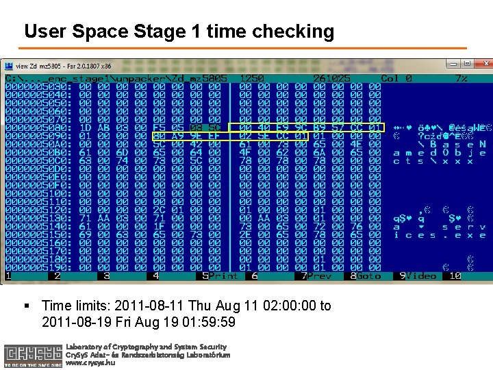 User Space Stage 1 time checking § Time limits: 2011 -08 -11 Thu Aug