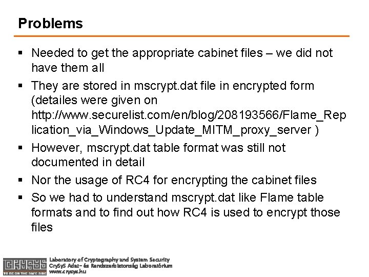 Problems § Needed to get the appropriate cabinet files – we did not have