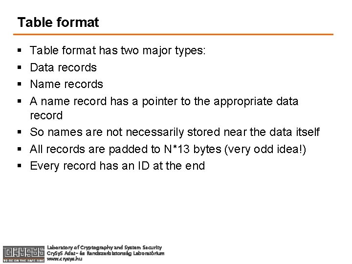 Table format § § Table format has two major types: Data records Name records
