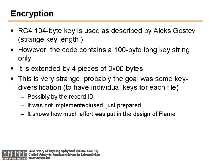 Encryption § RC 4 104 -byte key is used as described by Aleks Gostev