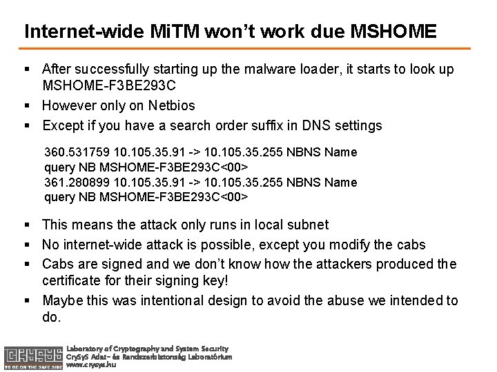Internet-wide Mi. TM won’t work due MSHOME § After successfully starting up the malware