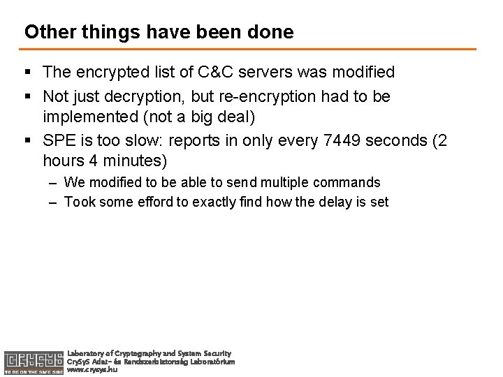 Other things have been done § The encrypted list of C&C servers was modified