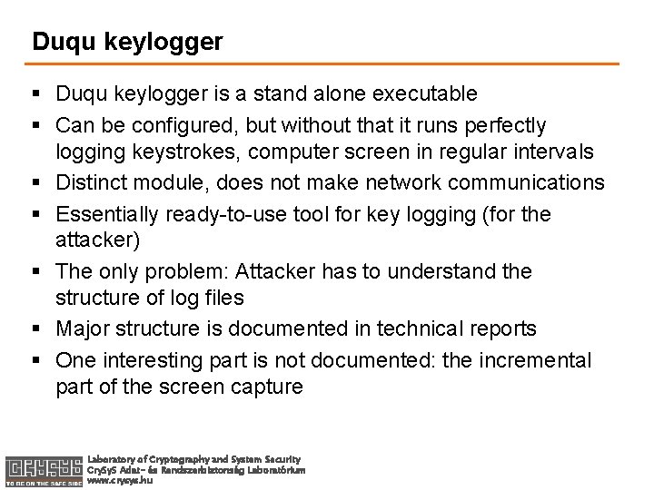 Duqu keylogger § Duqu keylogger is a stand alone executable § Can be configured,