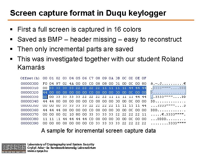 Screen capture format in Duqu keylogger § § First a full screen is captured