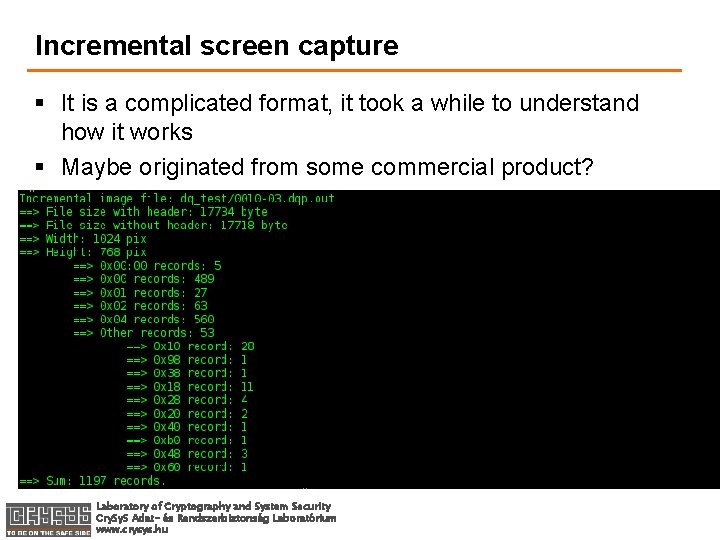 Incremental screen capture § It is a complicated format, it took a while to
