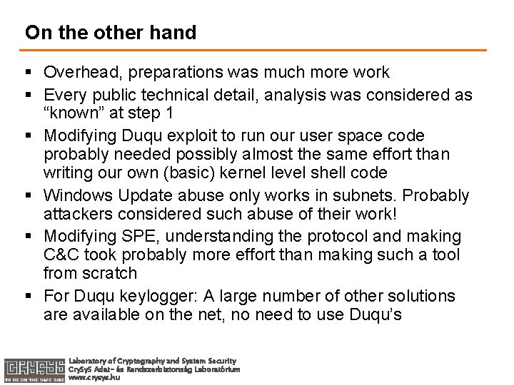 On the other hand § Overhead, preparations was much more work § Every public