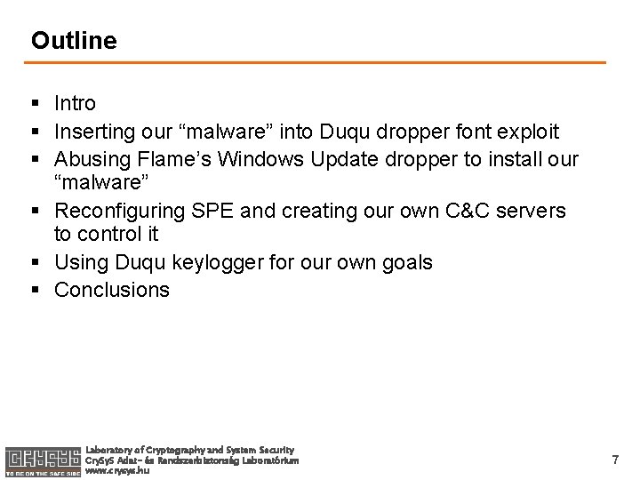 Outline § Intro § Inserting our “malware” into Duqu dropper font exploit § Abusing