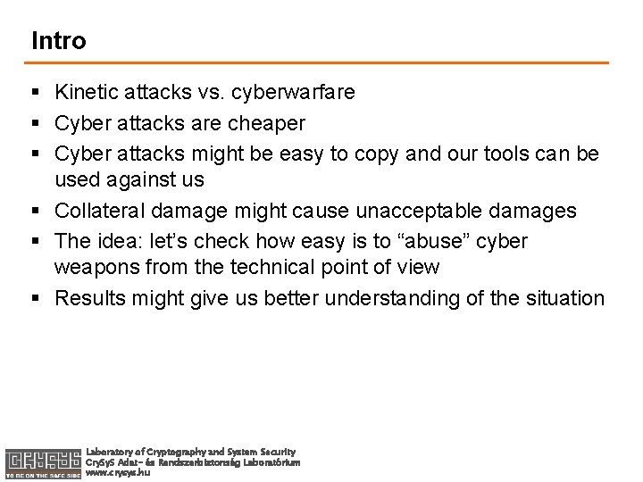 Intro § Kinetic attacks vs. cyberwarfare § Cyber attacks are cheaper § Cyber attacks