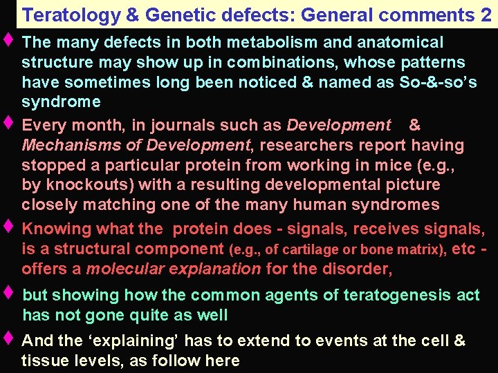 Teratology & Genetic defects: General comments 2 The many defects in both metabolism and