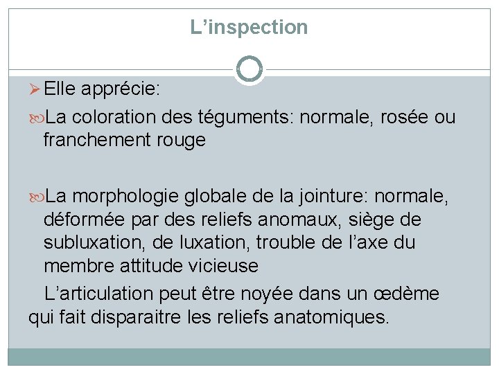 L’inspection Ø Elle apprécie: La coloration des téguments: normale, rosée ou franchement rouge La