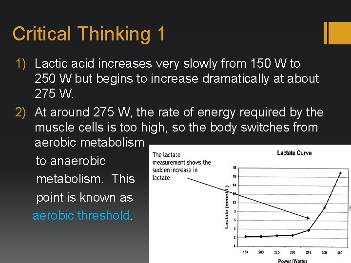 Critical Thinking 1 1) Lactic acid increases very slowly from 150 W to 250