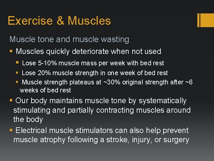 Exercise & Muscles Muscle tone and muscle wasting § Muscles quickly deteriorate when not