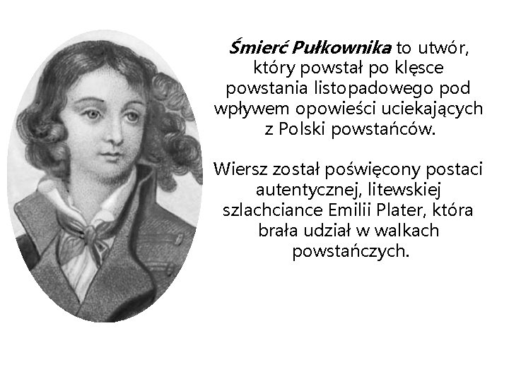 Śmierć Pułkownika to utwór, który powstał po klęsce powstania listopadowego pod wpływem opowieści uciekających