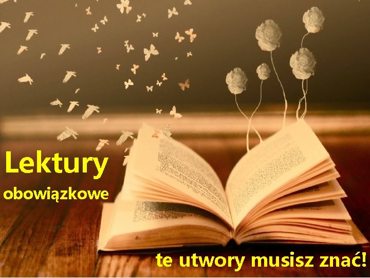 Lektury obowiązkowe te utwory musisz znać! 