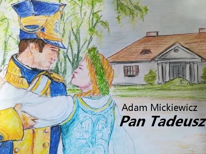 Adam Mickiewicz Pan Tadeusz 