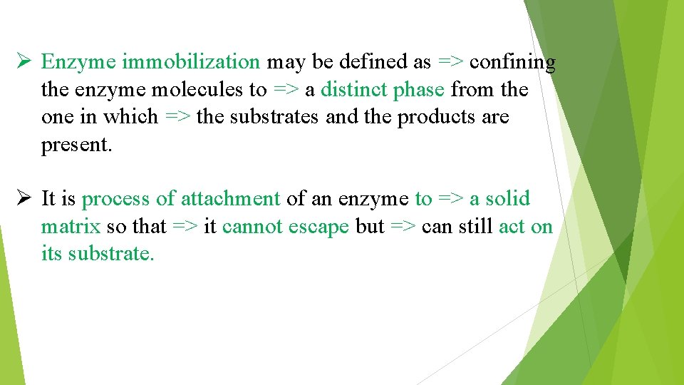 Ø Enzyme immobilization may be defined as => confining the enzyme molecules to =>